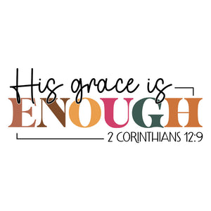 His Grace Is Enough - DTF Transfer