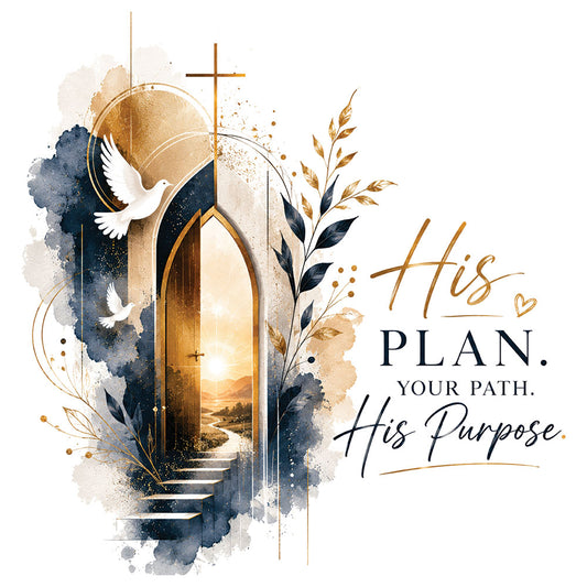 His Plan Your Path His Purpose – DTF Transfer