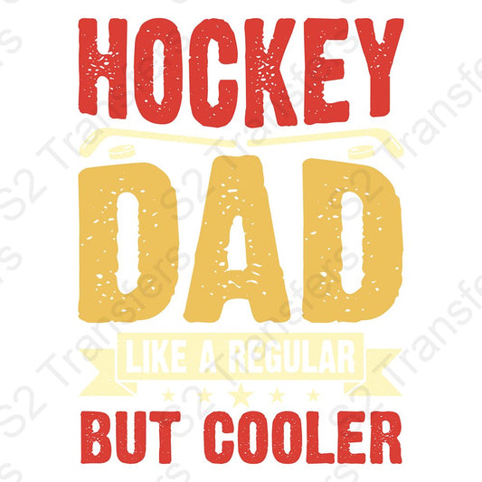 Hockey Dad Like A Regular Dad But Cooler