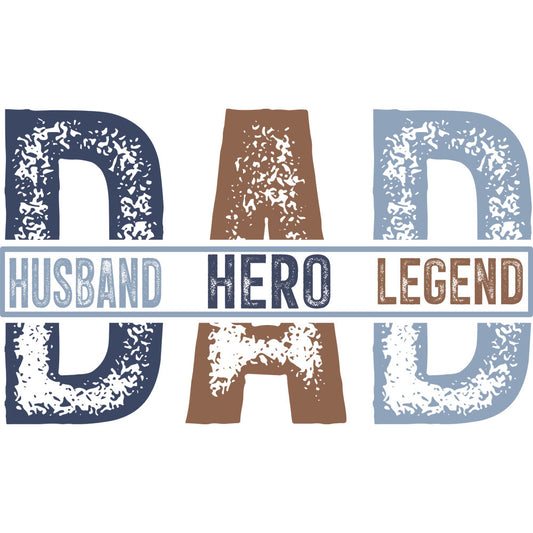 Husband Hero Legend DTF transfer design featuring distressed blue and brown DAD letters with HUSBAND HERO LEGEND ribbon labels