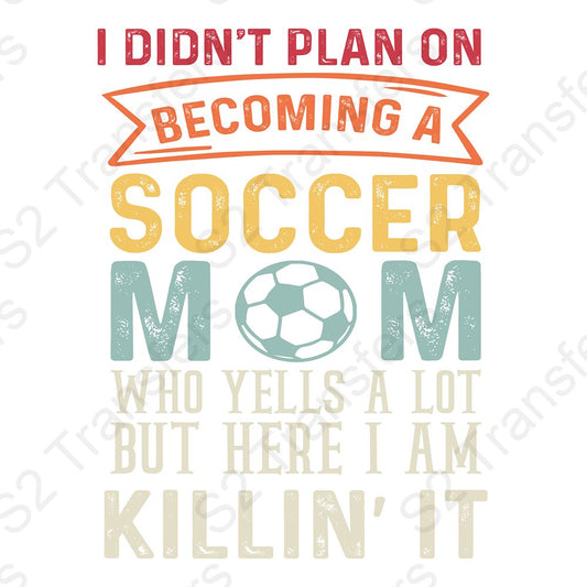 I DIdn't Plan On Becoming A Soccer Mom