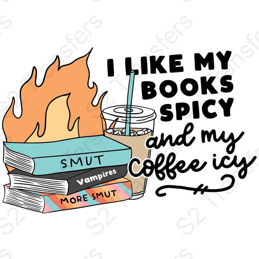 I Like My Books Spicy And My Coffee Icy