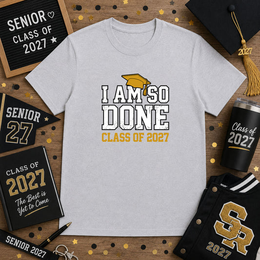 I Am So Done 2027 – DTF Transfer