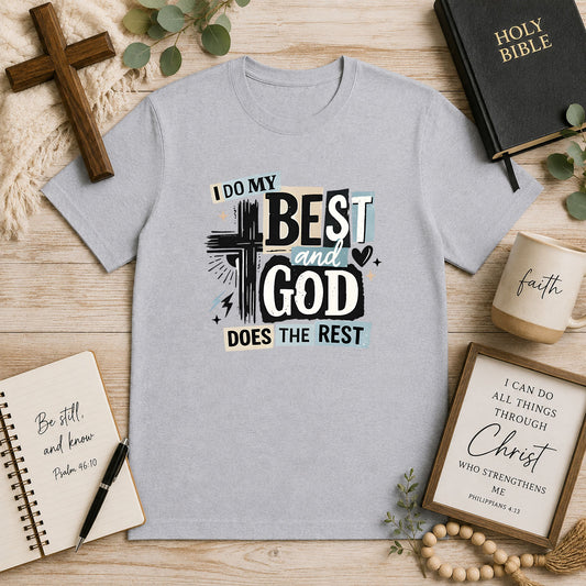 I Do My Best And God Does The Rest – DTF Transfer