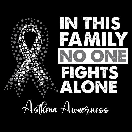 In This Family No One Fights Alone Asthma Awareness