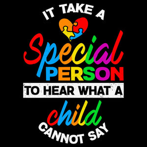 It Takes A Special Person To Hear What A Child Cannot Say