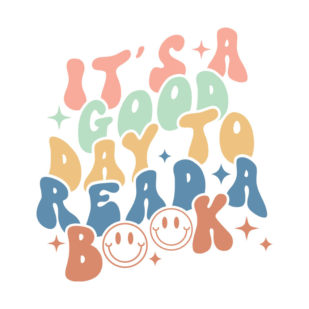It's A Good Day To Read A Book DTF transfer design featuring pastel retro stacked typography spelling It's A Good Day To Read A Book with a smiley face accent