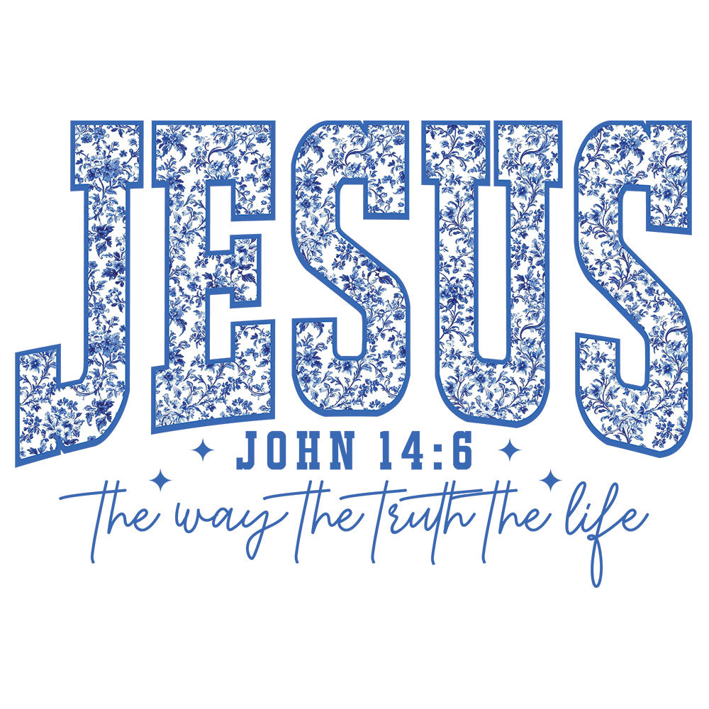 Jesus The Way Blue Floral DTF transfer design featuring bold JESUS in blue floral pattern with John 14:6 The Way The Truth The Life subtitle
