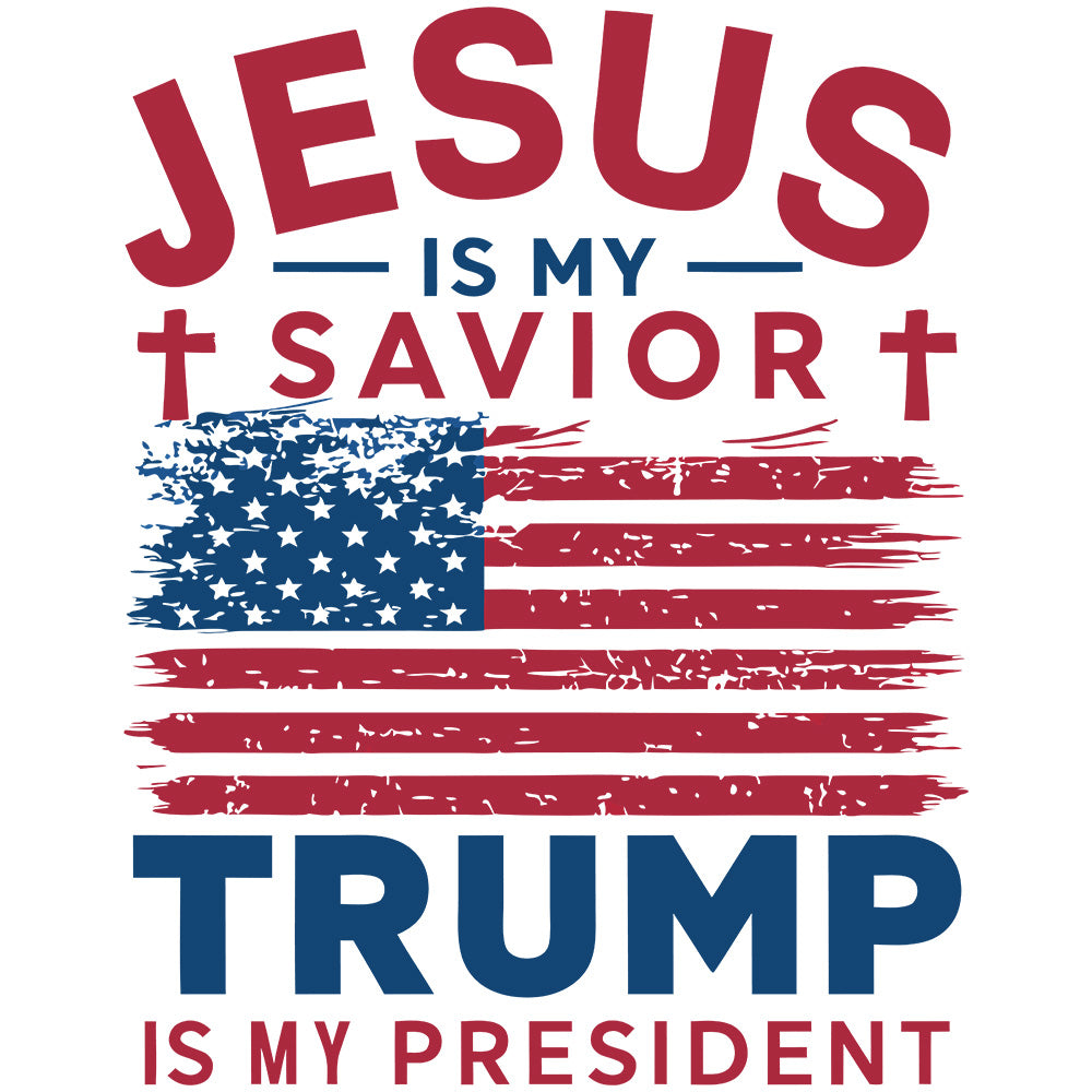 Jesus is My Savior, Trump is My President 2 - DTF Transfer