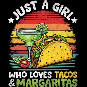Just A Girl Who Loves Tacos And Margaritas - DTF Transfer