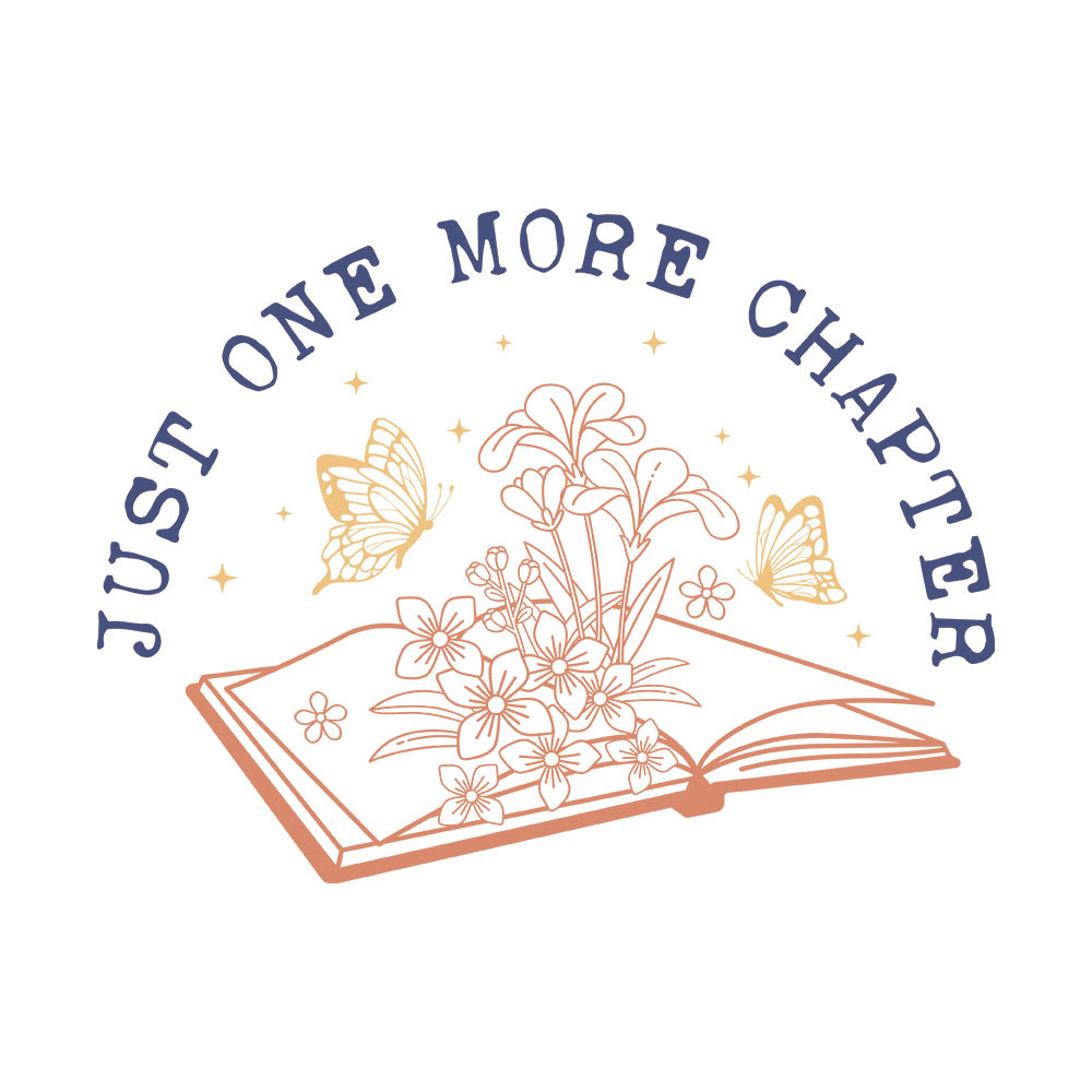 Just One More Chapter Pastel DTF transfer design featuring an open book with pastel flowers and butterflies flying out and the phrase Just One More Chapter in soft handwritten text