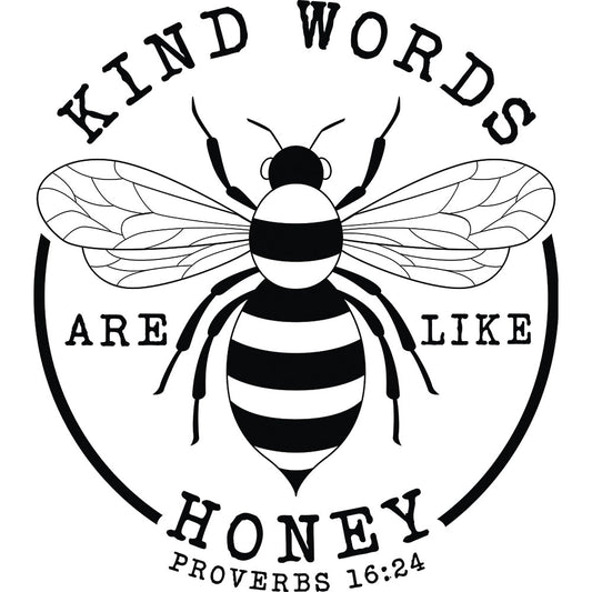 Kind Words Are Like Honey DTF transfer design featuring a circular badge with an illustrated honeybee surrounded by Kind Words Are Like Honey text and Proverbs 16:24