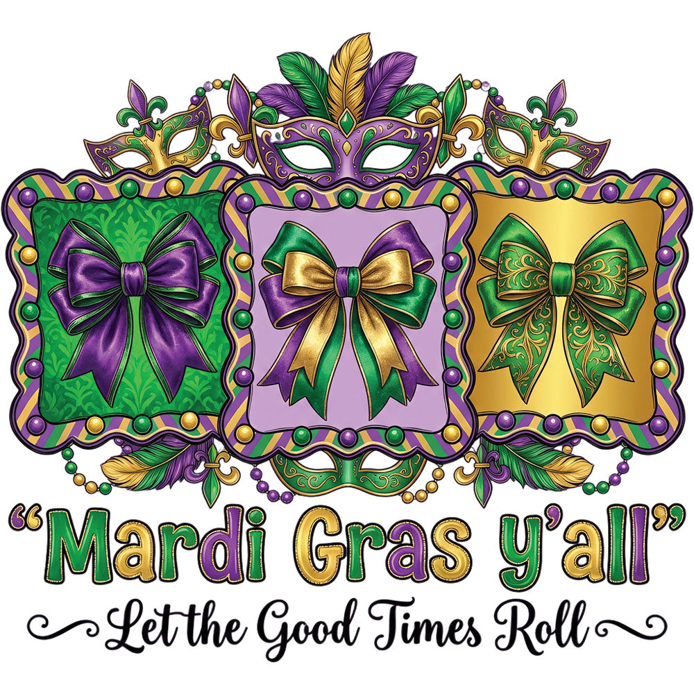 Let The Good Times Roll Mardi Gras Y'all DTF transfer design featuring colorful collage-style MARDI GRAS Y'ALL lettering with Let The Good Times Roll tagline