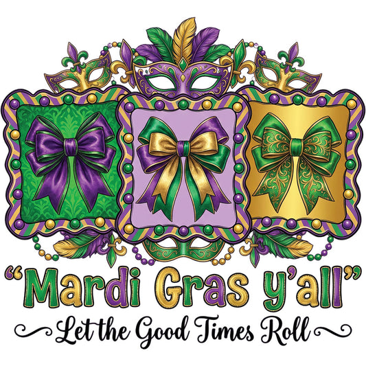 Let The Good Times Roll Mardi Gras Y'all DTF transfer design featuring colorful collage-style MARDI GRAS Y'ALL lettering with Let The Good Times Roll tagline