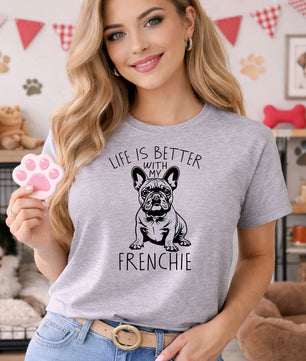 Life Is Better With My Frenchie – DTF Transfer