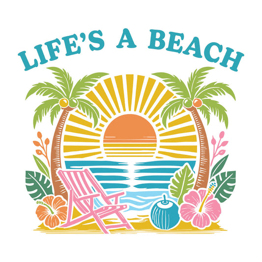 Life's A Beach Vibrant – DTF Transfer