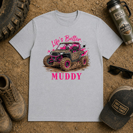 Life's Better Muddy – DTF Transfer