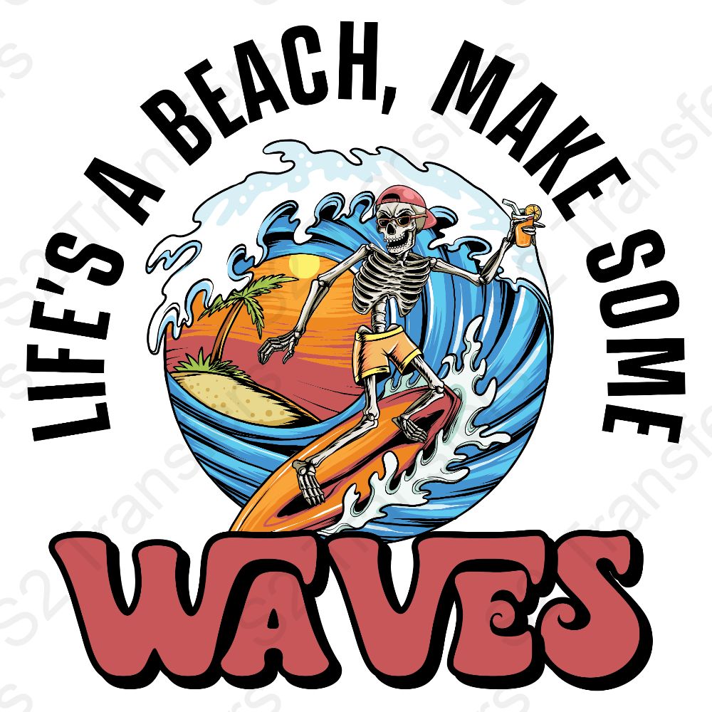 Life's A Beach, Make Some Waves