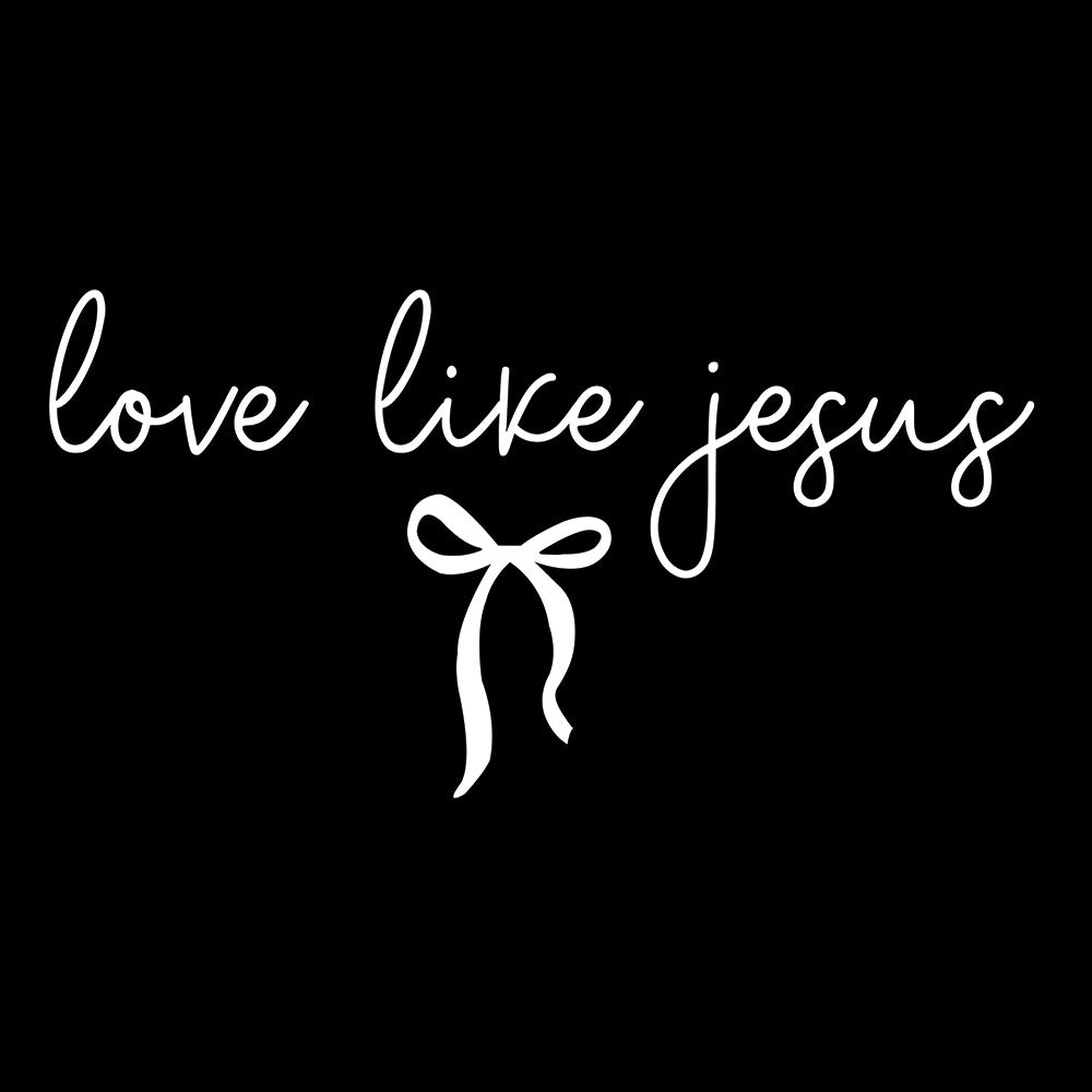 Love Like Jesus DTF transfer design featuring delicate white love like jesus script with a small white ribbon bow accent on a dark background