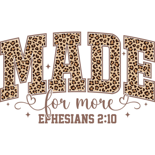 Made For More DTF transfer design featuring bold MADE FOR MORE varsity typography in leopard print with Ephesians 2:10 reference below