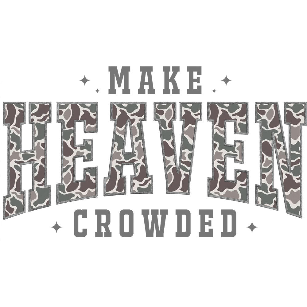 Make Heaven Crowded Camo DTF transfer design featuring bold distressed Make HEAVEN Crowded lettering in mixed camo and earth-tone pattern fills