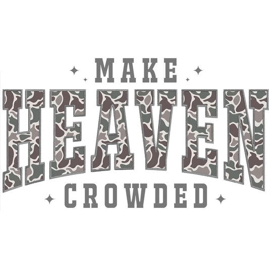 Make Heaven Crowded Camo DTF transfer design featuring bold distressed Make HEAVEN Crowded lettering in mixed camo and earth-tone pattern fills