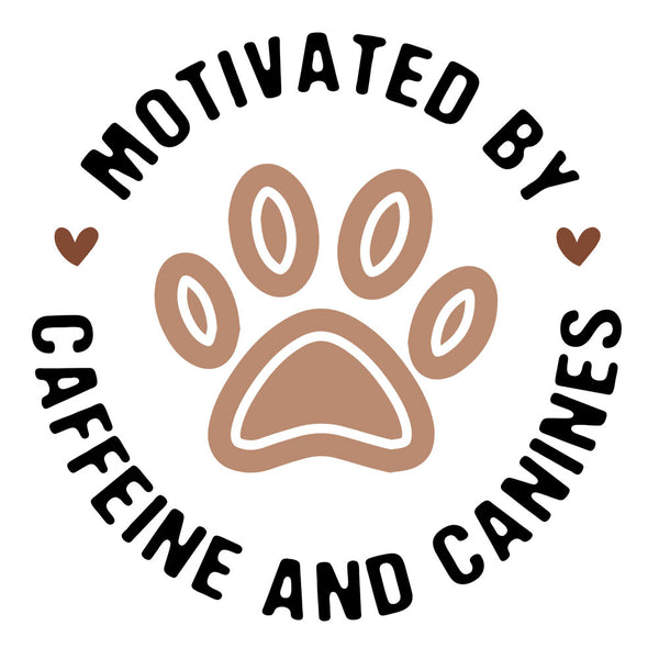 Motivated by Caffeine And Canines – DTF Transfer