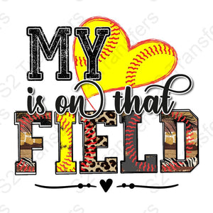 My Heart Is On That Field Softball