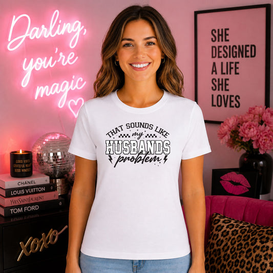 My Husband's Problem DTF transfer design mockup on a t-shirt featuring That Sounds Like My HUSBAND'S Problem typography with lightning bolt accents