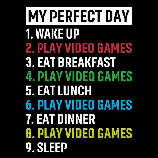 My Perfect Day Gamer - DTF Transfer