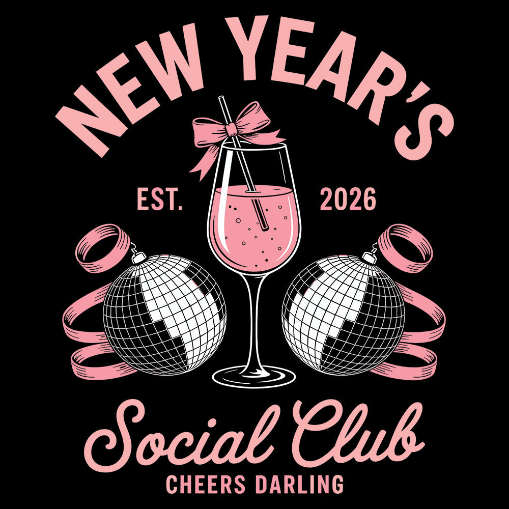 New Year's Social Club 2026 DTF transfer design featuring a pink martini glass flanked by two disco balls with New Year's Social Club EST 2026 Cheers Darling typography