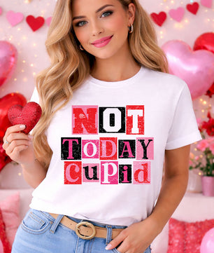Not Today Cupid – DTF Transfer