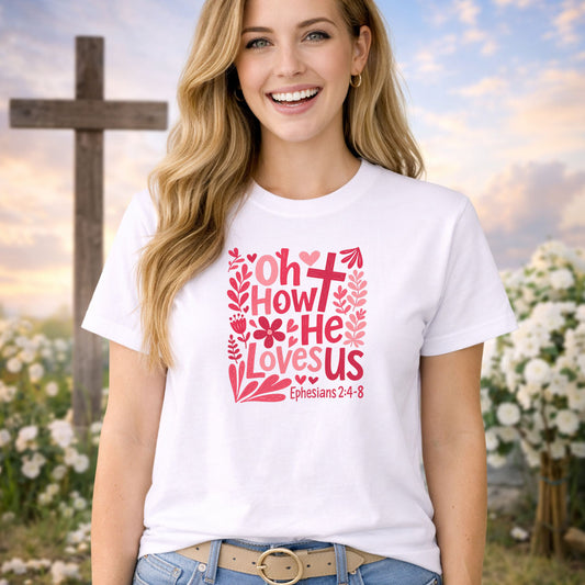 Oh How He Loves Us DTF transfer design mockup on a t-shirt featuring a floral cross with Oh How He Loves Us typography and Ephesians 2:4-8 reference