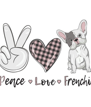 Peace Love Frenchie – DTF Transfer