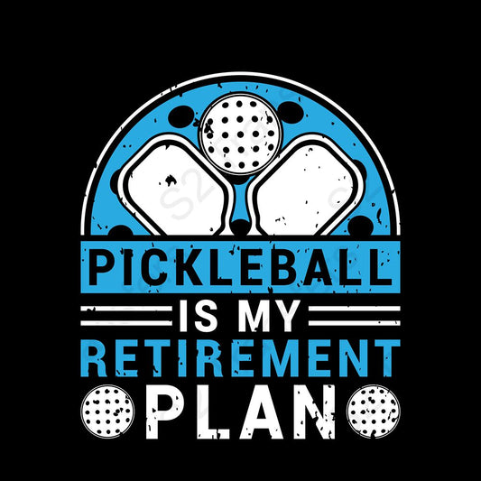 Pickleball Is My Retirement Plan