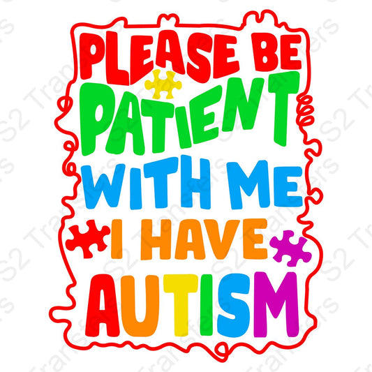 Please Be Patient With Me I Have Autism