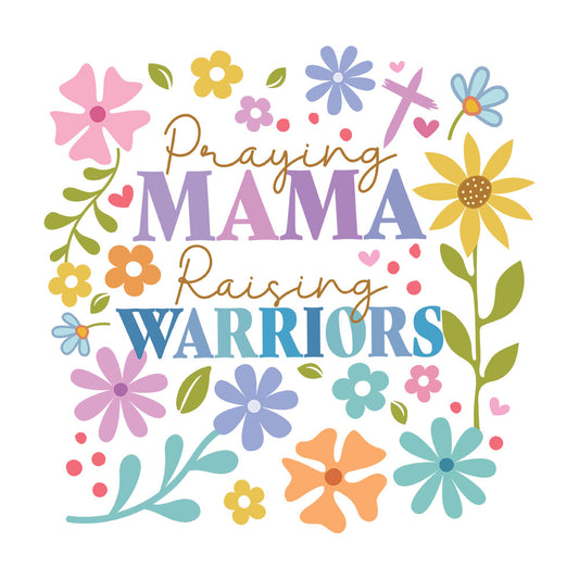 Praying Mama Raising Warriors - DTF Transfer
