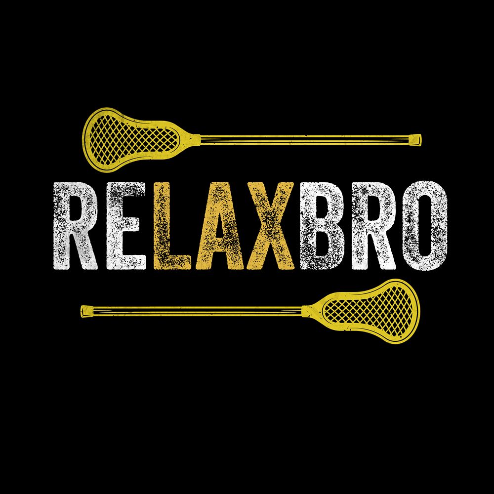 Relax Bro Lacrosse