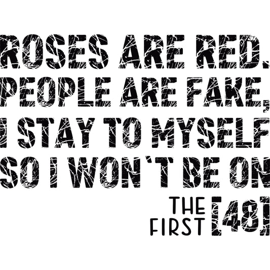 Roses Are Red People Are Fake Black – DTF Transfer