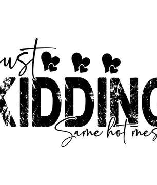 Same Hot Mess – DTF Transfer