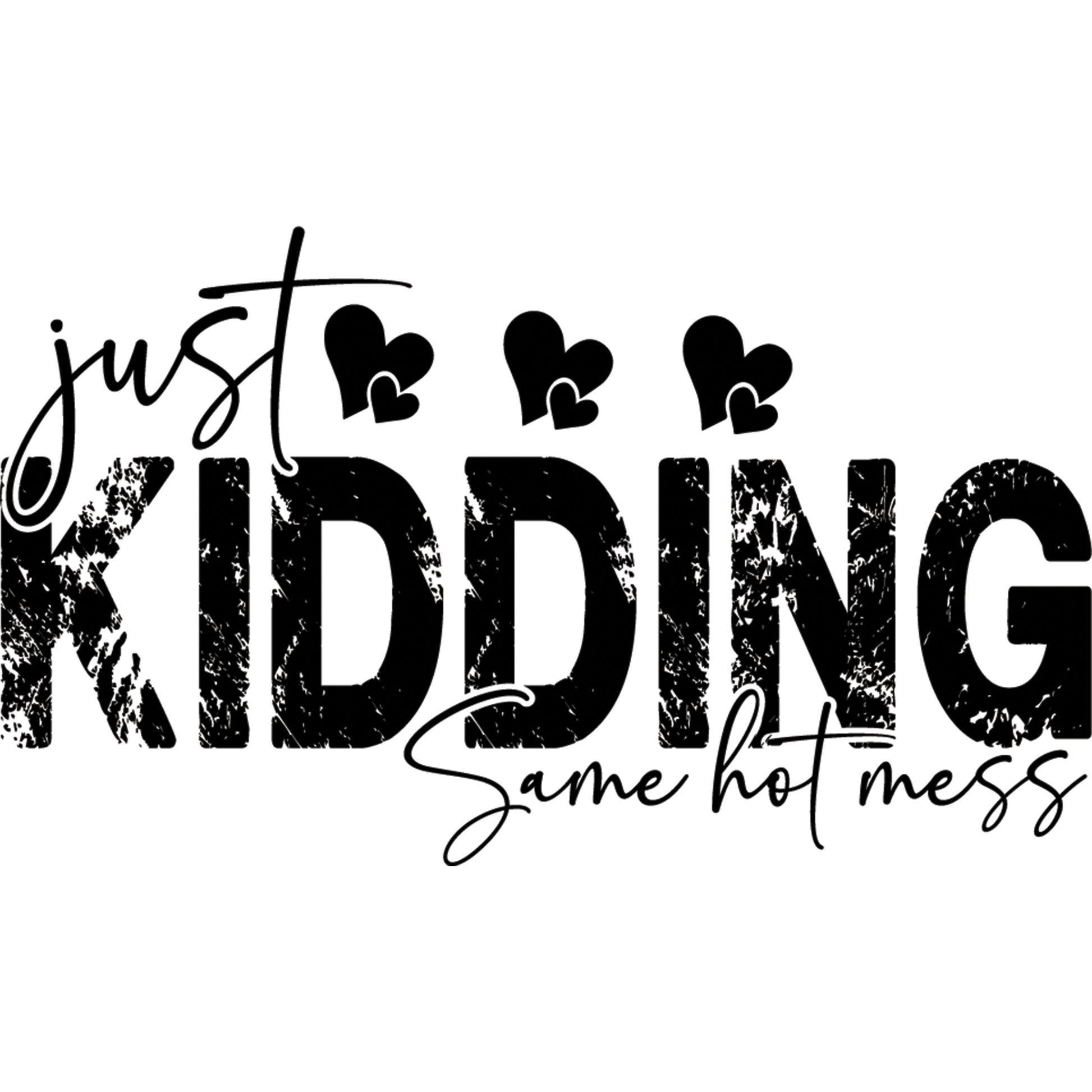 Same Hot Mess – DTF Transfer