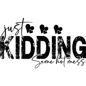 Same Hot Mess – DTF Transfer