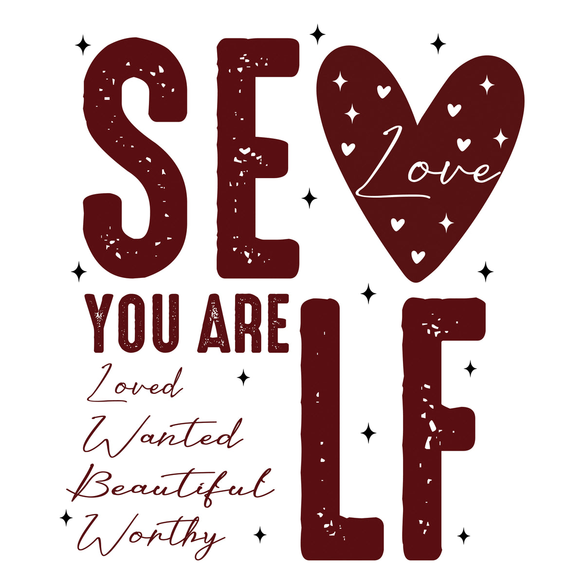 Self Love You Are – DTF Transfer