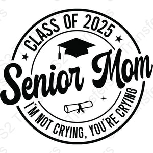 Senior Mom I'm Not Crying 2025