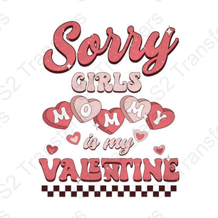 Sorry Girls Mommy Is My Valentine