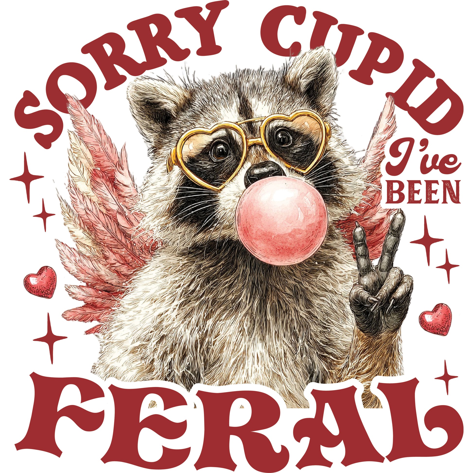 Sorry Cupid I've Been Feral Bubblegum – DTF Transfer