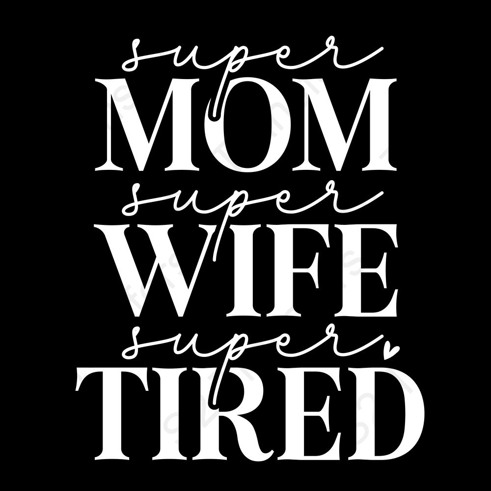 Super Mom Wife And Tired White