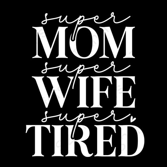 Super Mom Wife And Tired White