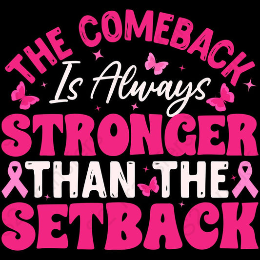 The Comeback Is Always Stronger Than The Setback