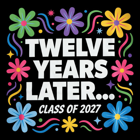 Twelve Years Later 2027 – DTF Transfer